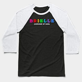 Brielle - Heroine of God. Baseball T-Shirt